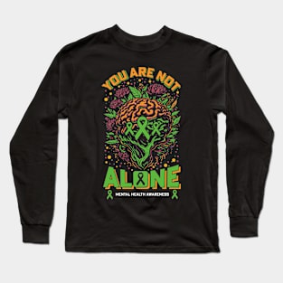 You Are not Alone | mental health awareness Long Sleeve T-Shirt